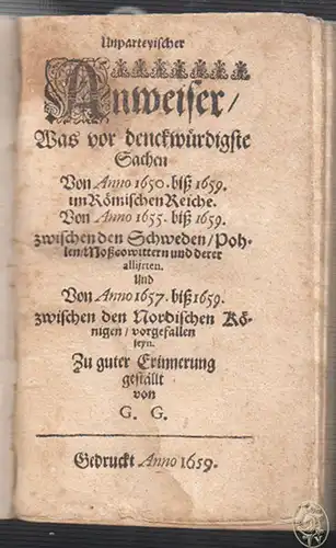 Unparteyischer Anweiser, was vor denckwürdigste Sachen von Anno 1650 biss 1659 i