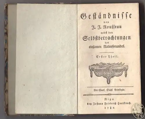 Geständnisse von J. J. Rousseau nebst den Selbstbetrachtungen des einsamen Natur