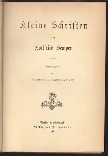 Kleine Schriften. Herausgegeben von Manfred und Hans Semper. SEMPER, Gottfried.