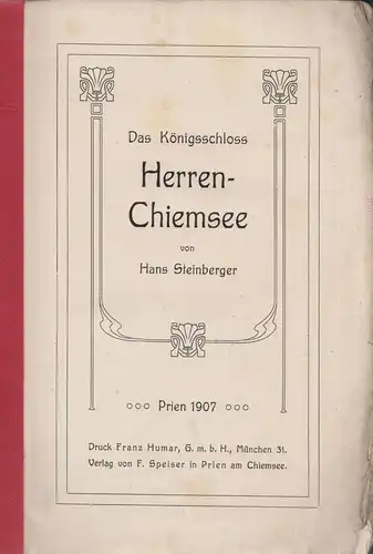 Das Königsschloss Herren-Chiemsee. STEINBERGER,Hans.