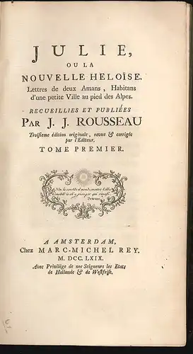 Julie, Ou La Nouvelle Heloïse. Lettres de deux Amans, Habitans d`une petite Vill