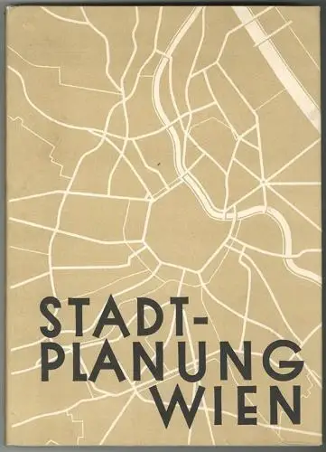 Stadtplanung für Wien. Bericht an den Gemeinderat der Stadt Wien. BRUNNER, Karl
