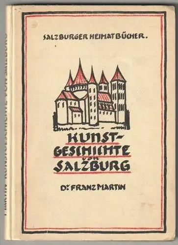 Kunstgeschichte von Salzburg. MARTIN, Franz.