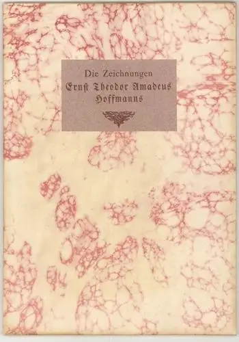 Die Zeichnungen Ernst Theodor Amadeus Hoffmanns. Zum ersten Mal gesammelt und mi