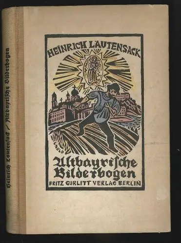 Altbayrische Bilderbogen. Prosadichtungen. LAUTENSACK, Heinrich. - MEYER, Alfred
