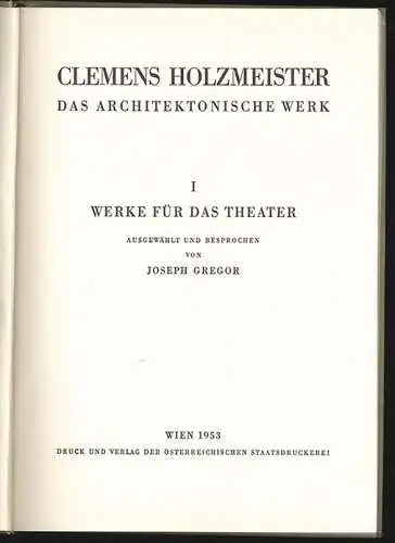Clemens Holzmeister. Das architektonische Werk. I. Werke für das Theater. Ausgew