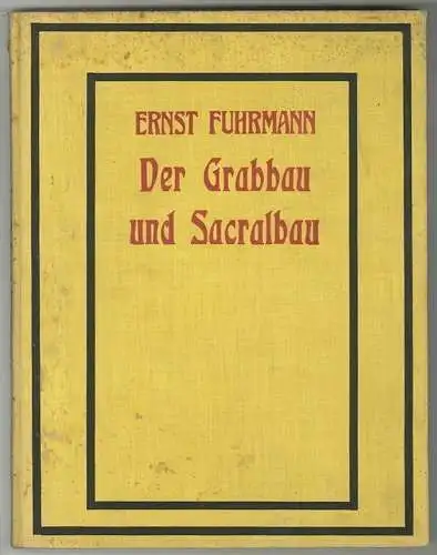 Der Grabbau (und Sacralbau). FUHRMANN, Ernst.