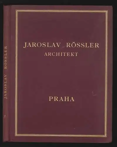 Jaroslav Rössler. Architekt Praha. RÖSSLER, Jaroslav.