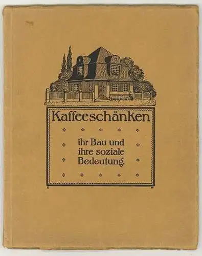 Kaffeeschänken, ihr Bau und ihre soziale Bedeutung. Ein Ratgeber für Stadtverwal