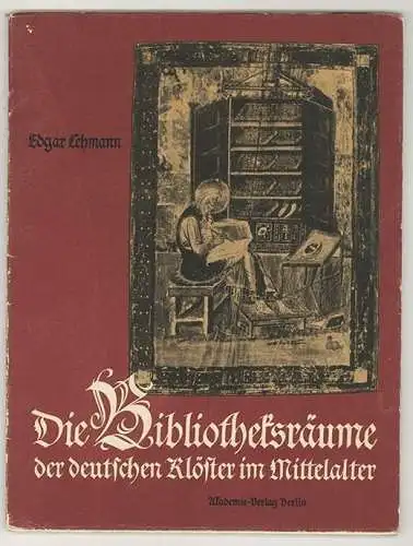 Die Bibliotheksräume der deutschen Klöster im Mittelalter. LEHMANN, Edgar.