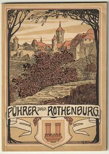 Führer durch Rothenburg o. Tbr. [ob der Tauber] und Umgebung. SCHNIZLEIN, A.