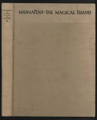 Manhattan. The Magical Island. One Hundred and Eight Pictures of Manhattan With 