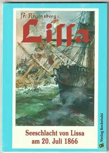 Seeschlacht von Lissa am 20. Juli 1866. REGENSBERG, Friedrich.
