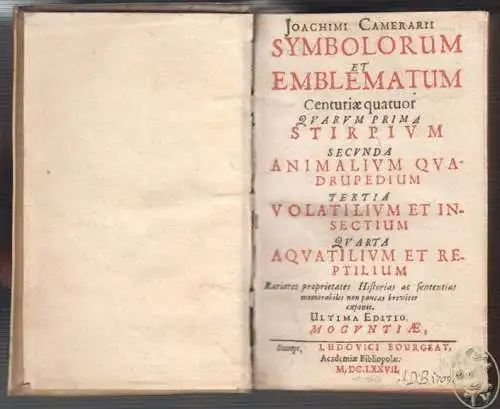 Symbolorum et emblematum centuriae quatuor. Quarum prima stirpium, secunda anima