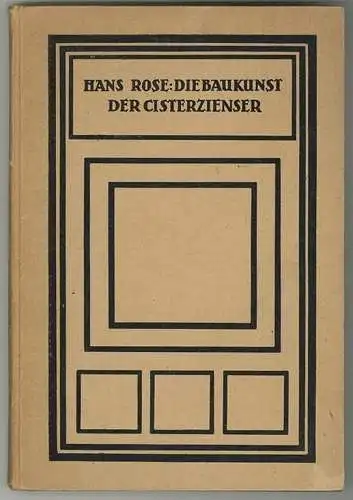 Die Baukunst der Cisterzienser. ROSE, Hans.