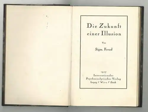 Die Zukunft einer Illusion. FREUD, Sigmund.