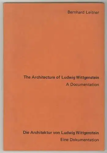 The Architecture of Ludwig Wittgenstein. A Documentation. With excerpts form the