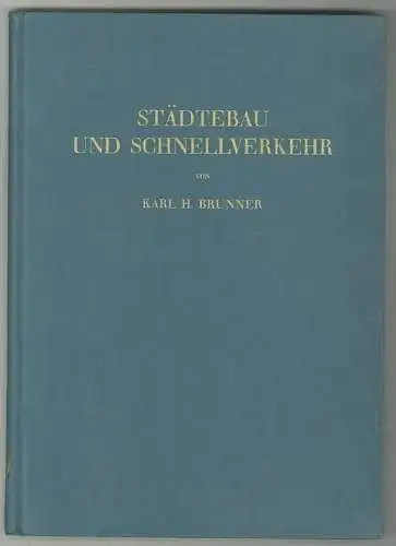 Städtebau und Schnellverkehr. BRUNNER, Karl H.