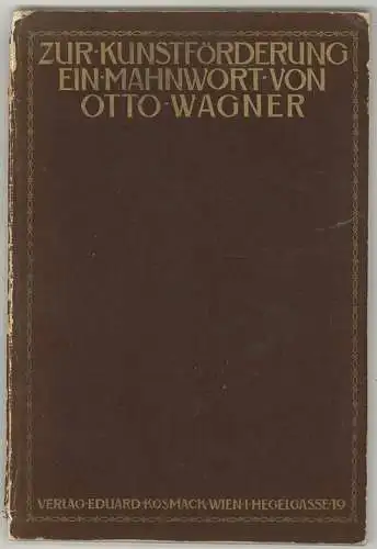 Zur Kunstförderung. Ein Mahnwort. WAGNER, Otto.