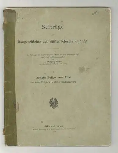 Beiträge zur Baugeschichte des Stiftes Klosterneuburg. Dinato Felice von Allio u