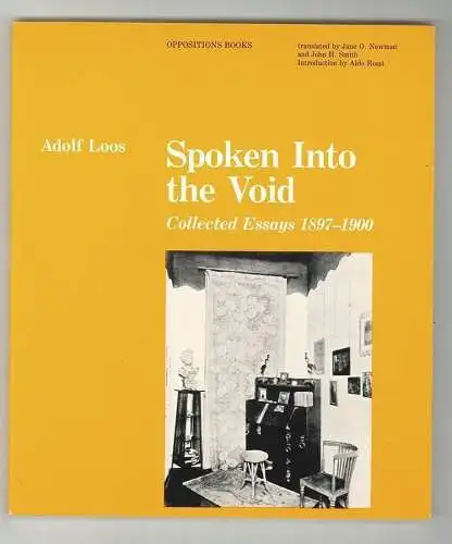 Spoken into the Void. Collected Essays 1897-1900. Introd. by Aldo Rossi. LOOS, A