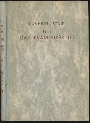Die Gartenarchitektur. LAMBERT, André. - STAHL, Eduard.