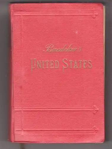 The United States with an Excursion to Mexico, Cuba, Porto Rico, and  Alaska. BA