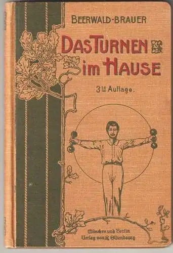 Das Turnen im Hause. Leibesübungen zur Förderung und Erhaltung der Gesundheit fü