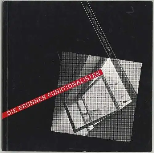 Die Brünner Funktionalisten. Moderne Architektur in Brünn (Brno).  Katalog für e