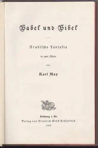 Babel und Bibel. Arabische Fantasia in zwei Akten. MAY, Karl.