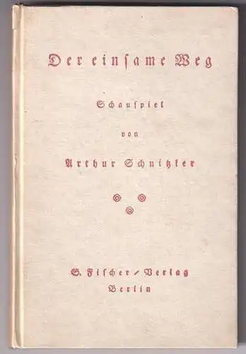 Der einsame Weg. Schauspiel in fünf Akten. SCHNITZLER, Arthur