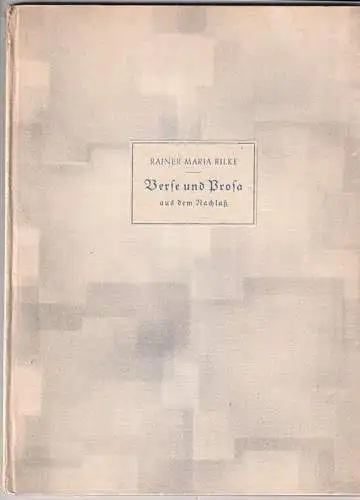 Verse und Prosa aus dem Nachlaß. RILKE, Rainer Maria.