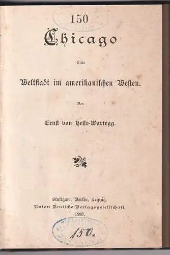 HESSE-WARTEGG, Chicago. Eine Weltstadt im... 1893
