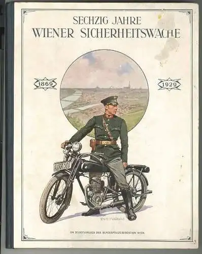 SECHZIG JAHRE WIENER SICHERHEITSWACHE. Ein... 1929