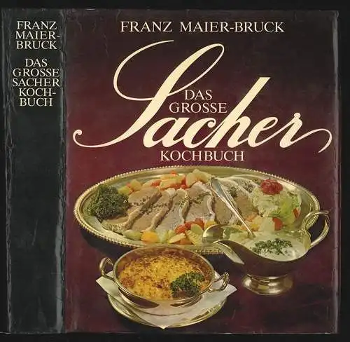 Das große Sacher Kochbuch. Die österreichische Küche. MAIER-BRUCK, Franz.