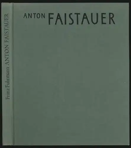 Anton Faistauer 1887-1930. Mit einem Werkverzeichnis der Gemälde. FUHRMANN, Fran