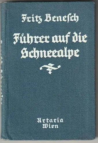 Führer auf die Schneealpe. BENESCH, Fritz.