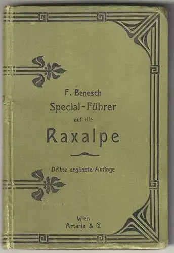 Spezialführer auf die Raxalpe. BENESCH, Fritz. 0951-24