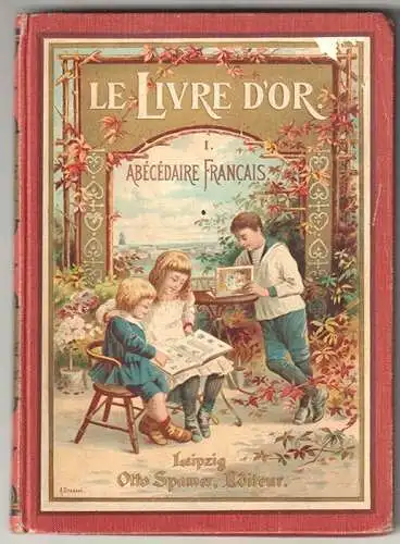 Le Livre D`dor I. Abecedaire francais illustre pour les petit enfants. BOUE, Lou