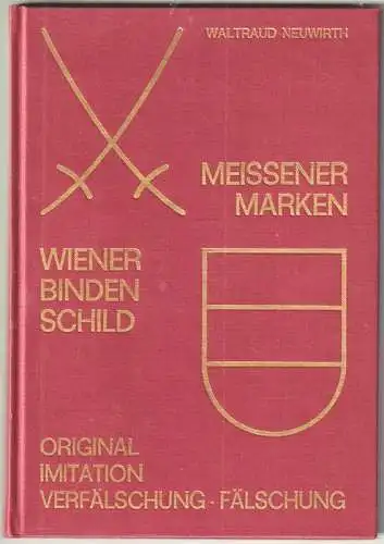 Meissener Marken und Wiener Bindenschild. Original, Imitation, Verfälschung, Fäl