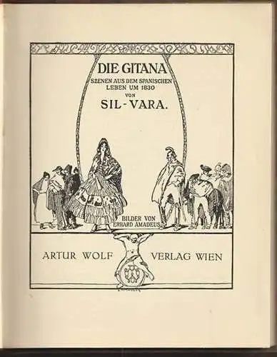 Die Gitana. Szenen aus dem spanischen Leben um 1830. SIL - VARA  (d.i. GEZA SILB