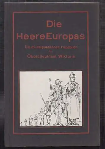 Die Heere Europas. Ein militärpolitisches Handbuch. WIKTORIN, [Mauritz v.].