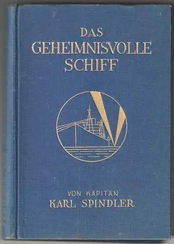 Das geheimnisvolle Schiff. Blockadedurchbruch des Hilfskreuzers "Libau" zur iris