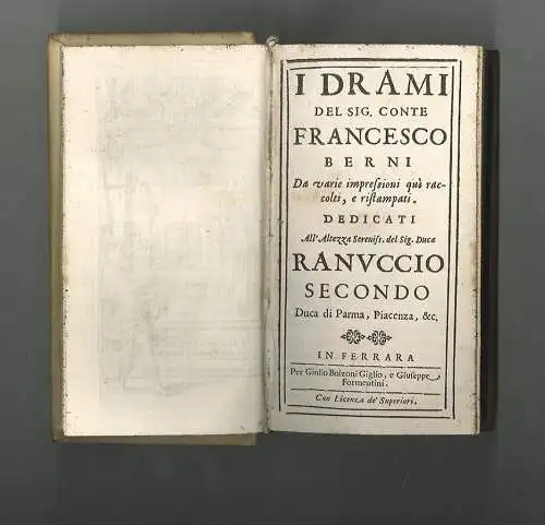 I drami del Sig. Conte Francesco Berni. Da varie impressioni qui raccolti, e ris