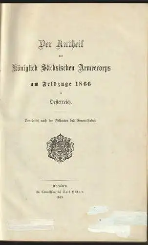 Der Antheil des Königlich Sächsischen Armeecorps am Feldzuge 1866 in Oesterreich