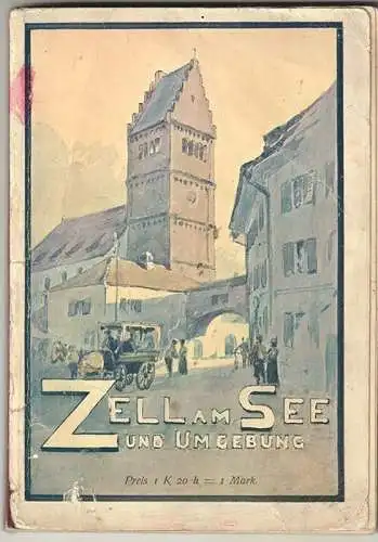 Zell am See und Umgebung. Wanderbilder aus dem Pinzgau. Illustrirt v. E. T. COMP