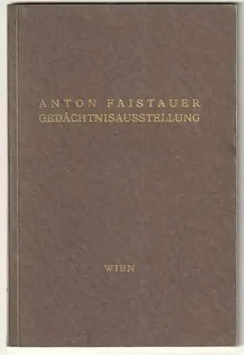 CXIII. Ausstellung der Vereinigung Bildender Künstler Wiener Secession: Anton Fa