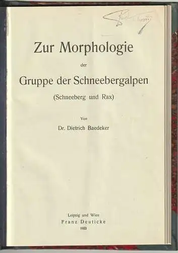 Zur Morphologie der Gruppe der Schneebergalpen (Schneeberg und Rax). BAEDEKER, D