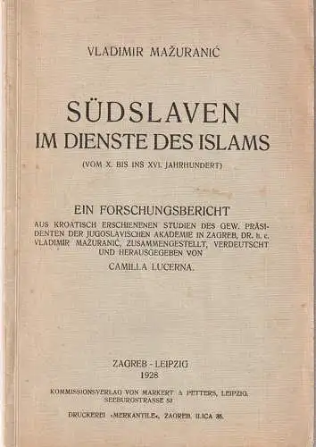 Südslaven im Dienste des Islams (vom X. bis ins XVI. Jahrhundert). Ein Forschung