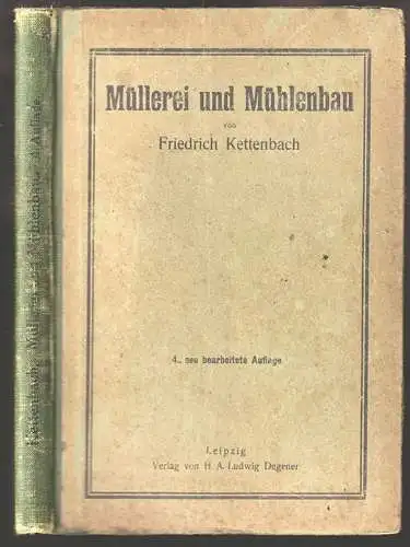 Müllerei und Mühlenbau. Abt. I: Der Müller und der Mühlenbauer. 4. neu bearb. Au